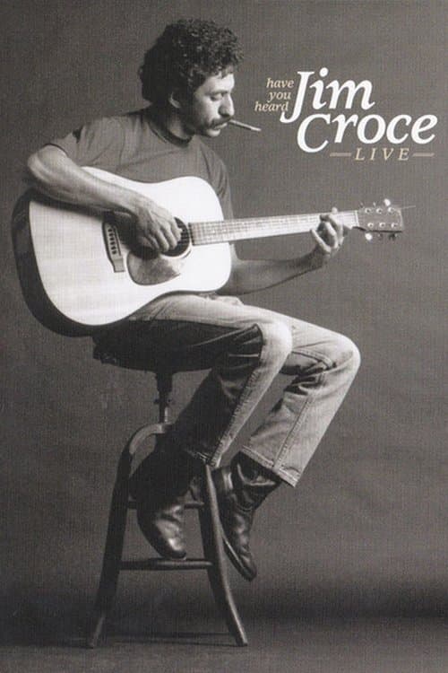 Have You Heard: Jim Croce Liveのポスター