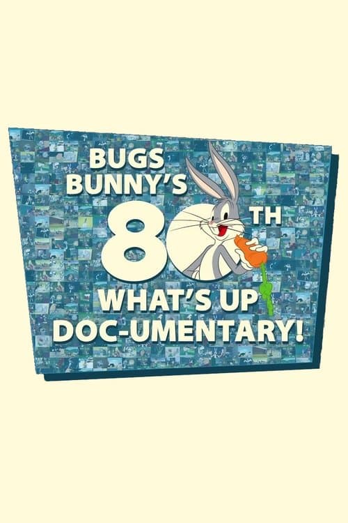 Bugs Bunny's 80th What's Up, Doc-umentary!のポスター