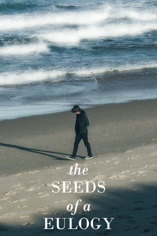 The Seeds of a Eulogyのポスター