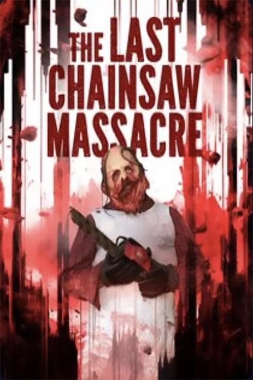 The Last Chainsaw Massacreのポスター