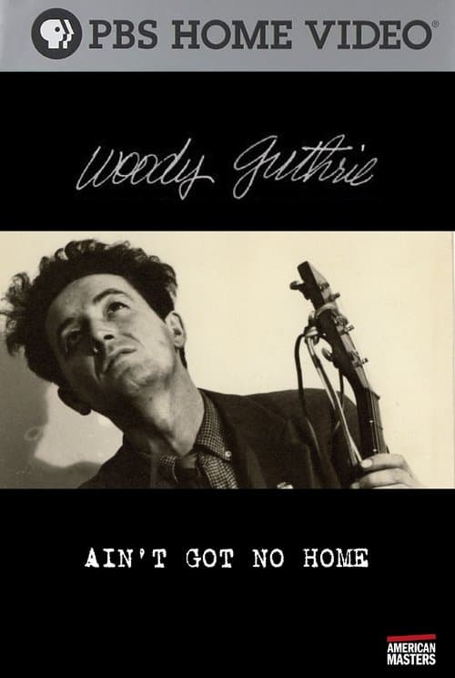 Woody Guthrie: Ain't Got No Homeのポスター