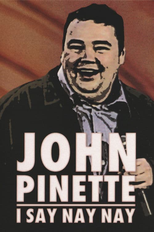 John Pinette: I Say Nay Nayのポスター