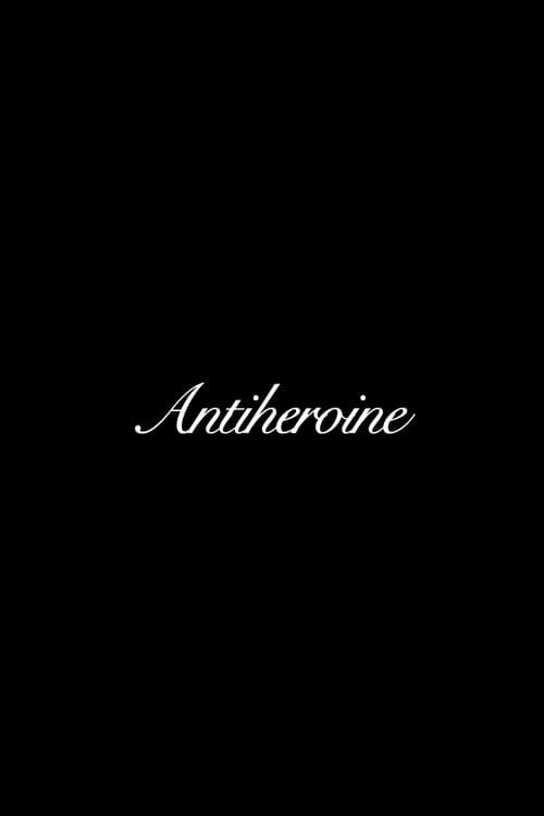 Antiheroineのポスター