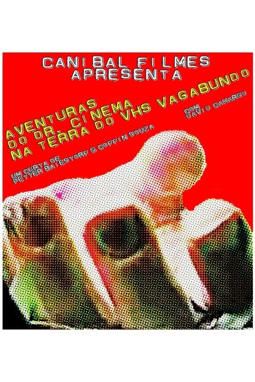 Aventuras do Dr. Cinema na Terra do VHS Vagabundoのポスター