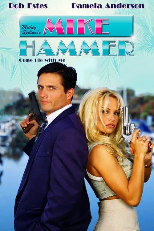 Come Die with Me: A Mickey Spillane's Mike Hammer Mysteryのポスター