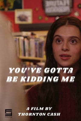 You've Gotta Be Kidding Meのポスター