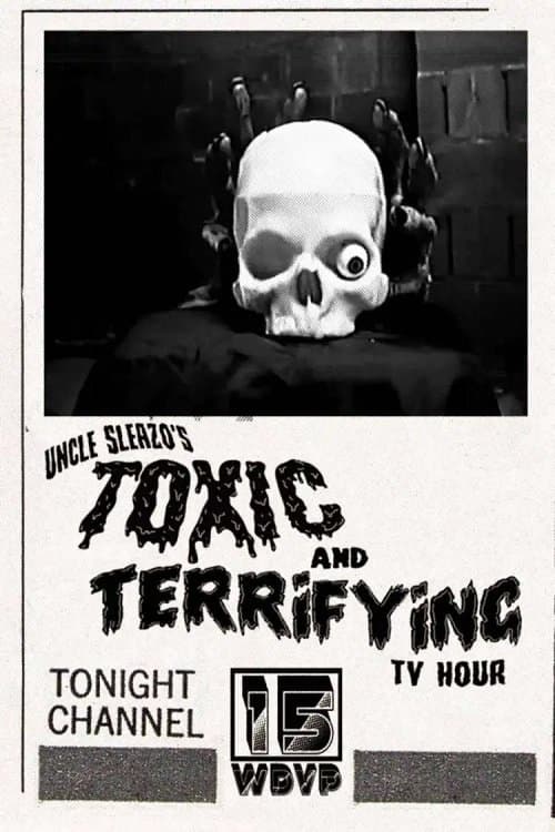 Uncle Sleazo's Toxic and Terrifying T.V. Hourのポスター