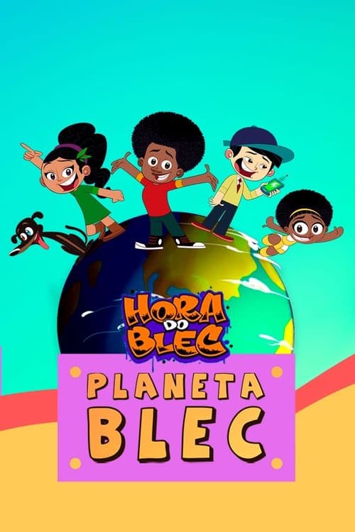 Hora do Blec - Planeta Blecのポスター