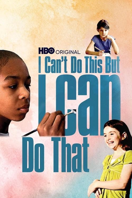 I Can't Do This But I CAN Do That: A Film for Families about Learning Differencesのポスター