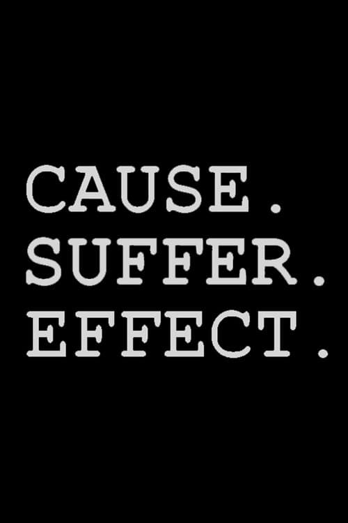Cause Suffer Effectのポスター