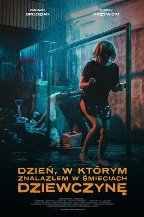 Dzień, w którym znalazłem w śmieciach dziewczynęのポスター
