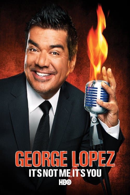 George Lopez: It's Not Me, It's Youのポスター