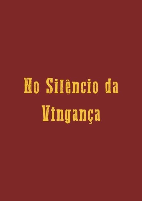 No Silêncio da Vingançaのポスター