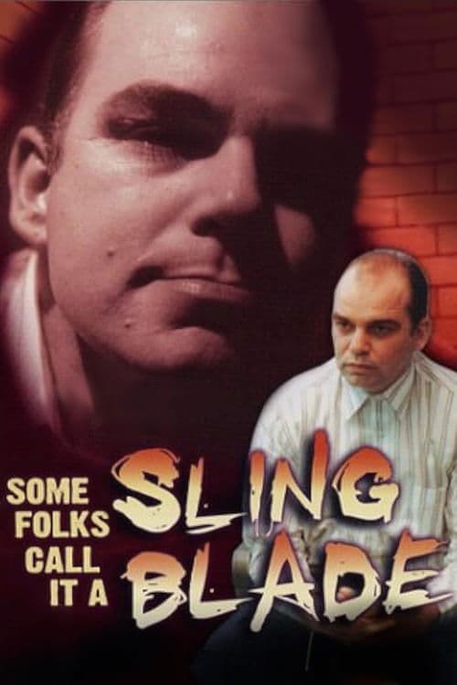Some Folks Call It a Sling Bladeのポスター
