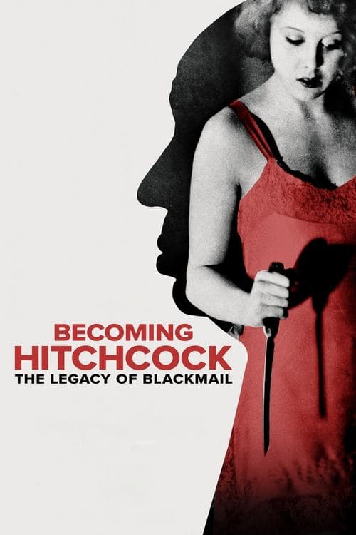 Becoming Hitchcock: The Legacy of Blackmailのポスター