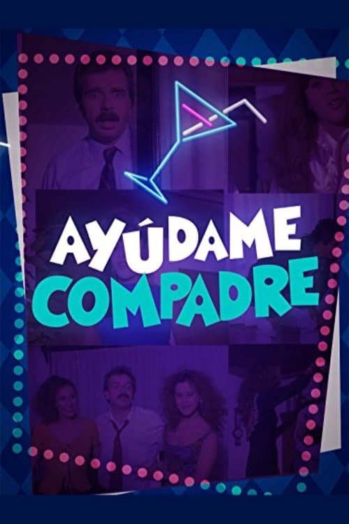 Ayúdame compadreのポスター