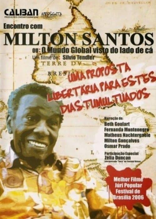 Encontro com Milton Santos ou O Mundo Global Visto do Lado de Cáのポスター