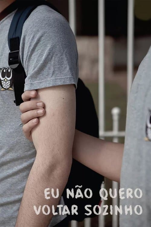 Eu Não Quero Voltar Sozinhoのポスター