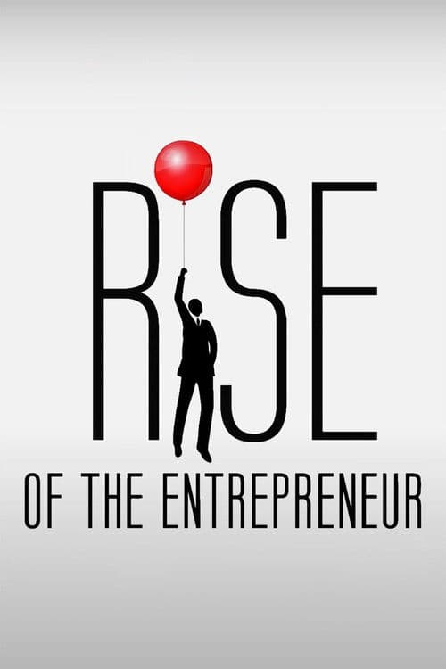Rise of the Entrepreneur: The Search for a Better Wayのポスター