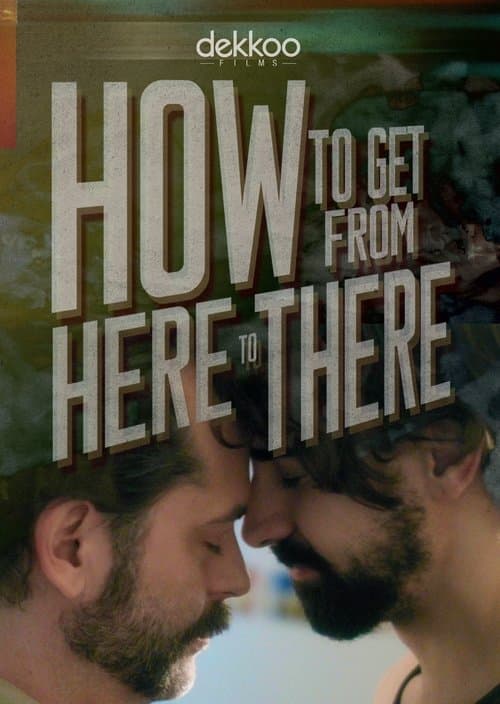 How to Get from Here to Thereのポスター