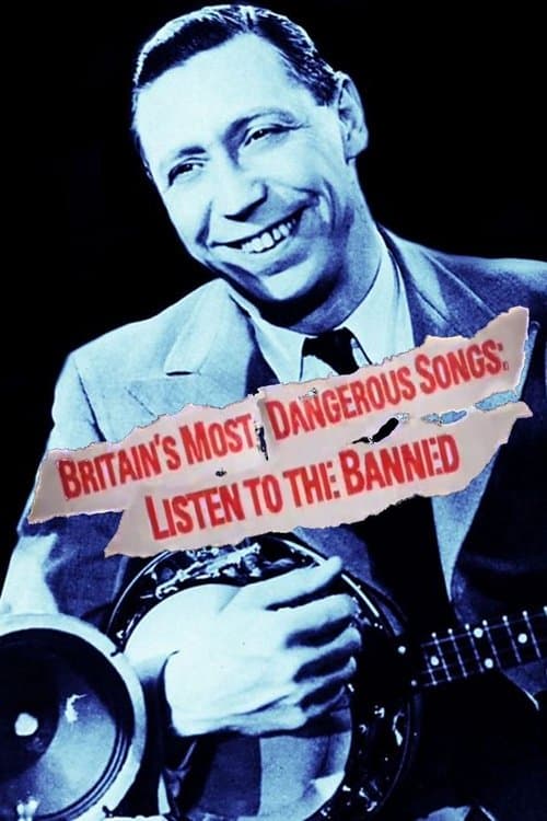 Britain's Most Dangerous Songs: Listen to the Bannedのポスター