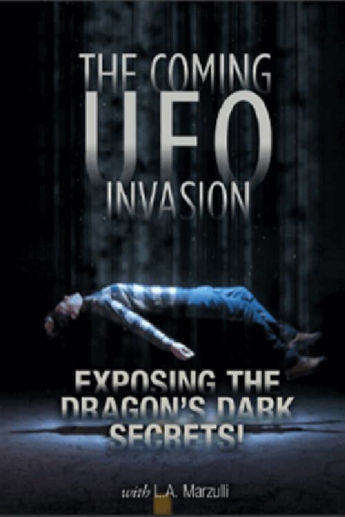 UFO Disclosure Part 4: The Coming UFO Invasion - Exposing the Dragon's Dark Secrets!のポスター