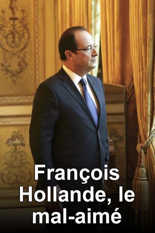 François Hollande, le mal-aiméのポスター