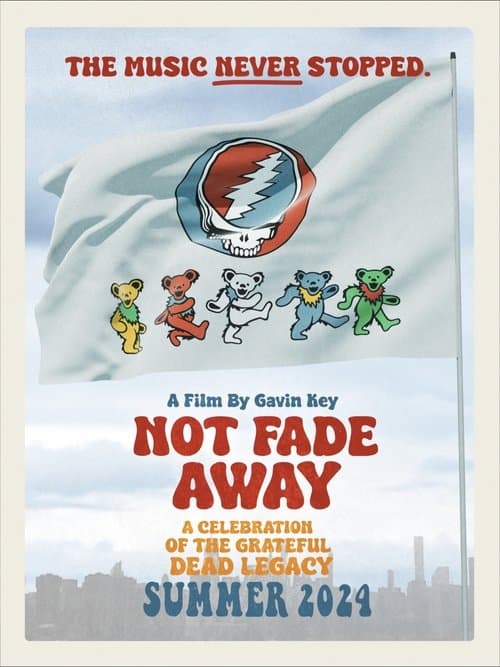 Not Fade Away: A Celebration of the Grateful Dead Legacyのポスター