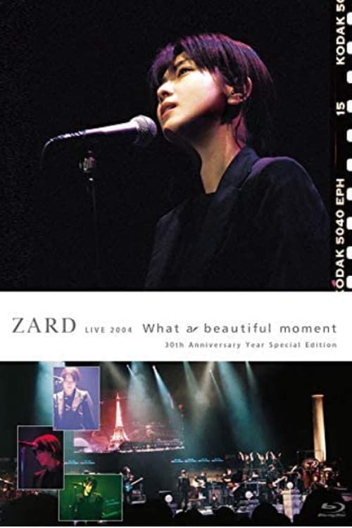 ZARD LIVE 2004“What a beautiful moment"[30th Anniversary Year Special Edition]のポスター