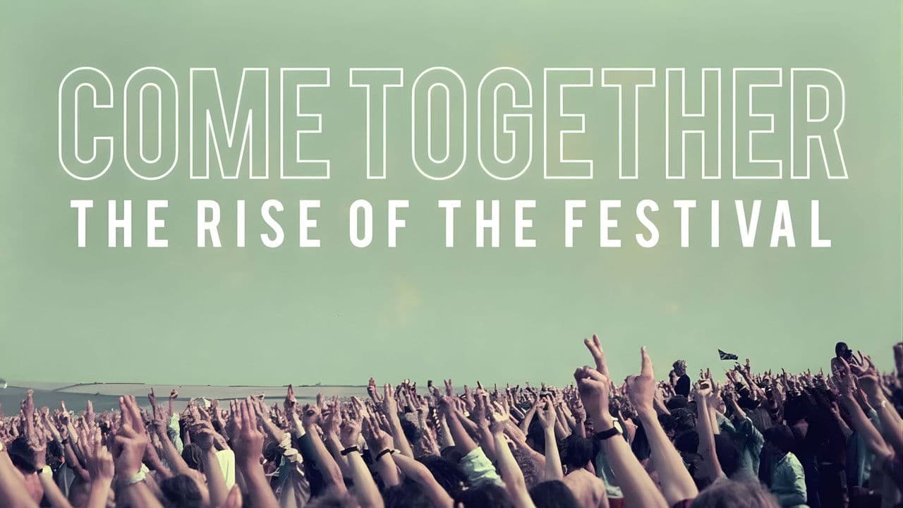 Come Together The Rise of the Festivalの背景画像