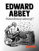 Edward Abbey, naturellement subversif !