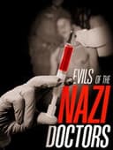 Evils of the Nazi Doctors