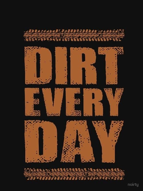 Dirt Every Dayのポスター