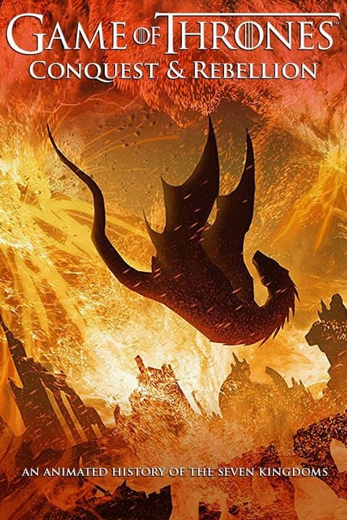 Game of Thrones - Conquest & Rebellion: An Animated History of the Seven Kingdomsのポスター