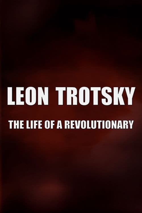 Leon Trotsky - The Life of a Revolutionaryのポスター