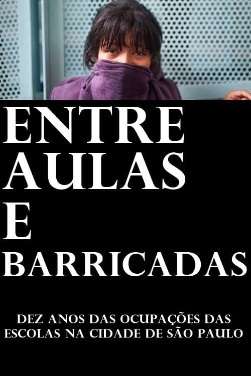 Entre aulas e barricadas: dez anos das ocupações das escolas na cidade de São Pauloのポスター