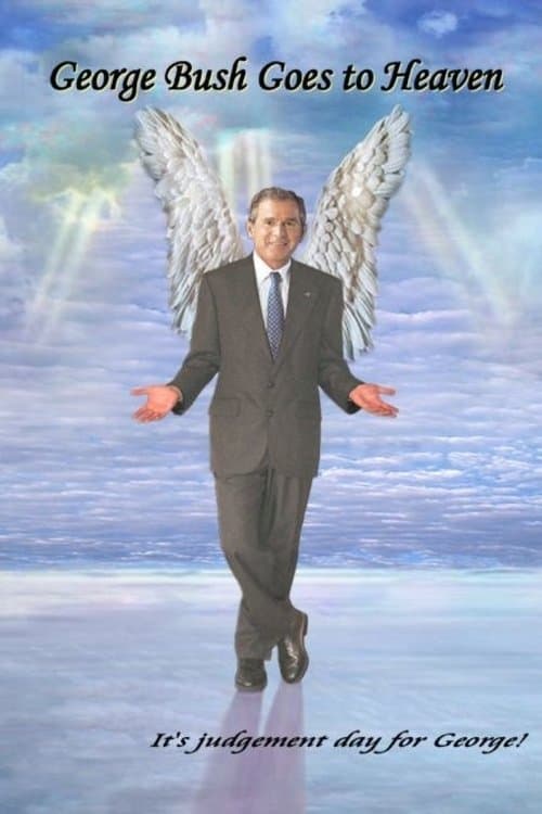 George Bush Goes to Heavenのポスター