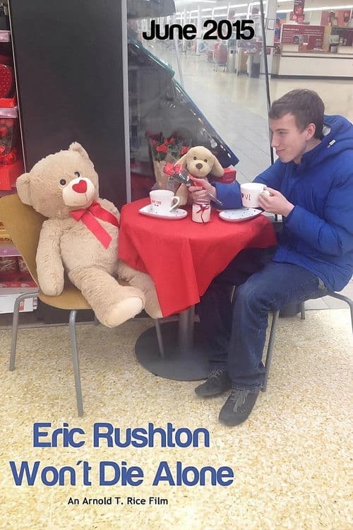 Eric Rushton Won't Die Aloneのポスター