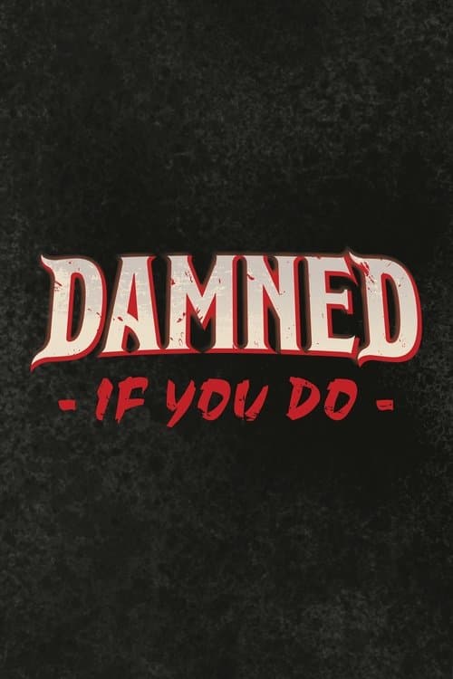 Damned If You Doのポスター