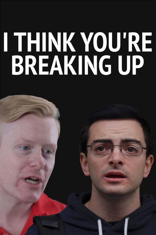 I Think You're Breaking Upのポスター