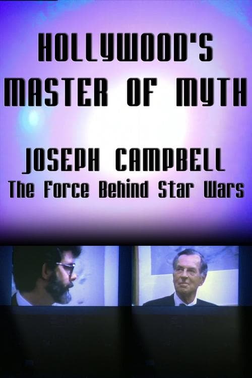 Hollywood's Master of Myth: Joseph Campbell - The Force Behind Star Warsのポスター