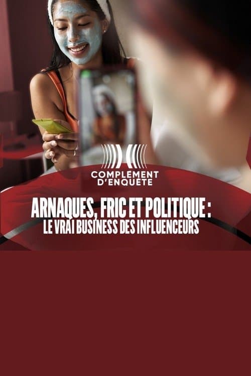 Arnaques, fric et politique : le vrai business des influenceursのポスター