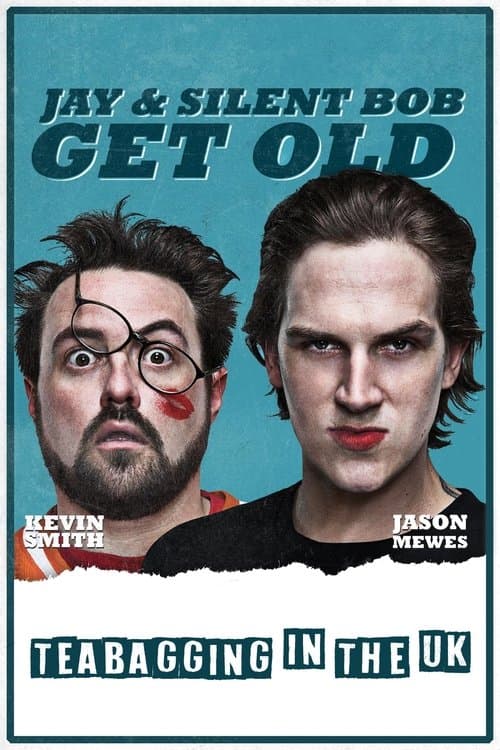 Jay and Silent Bob Get Old: Teabagging in the UKのポスター