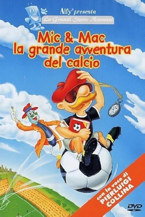 Mic & Mac - La Grande Avventura Del Calcioのポスター
