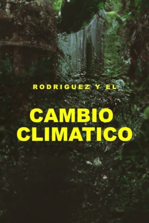 Rodríguez y el cambio climáticoのポスター