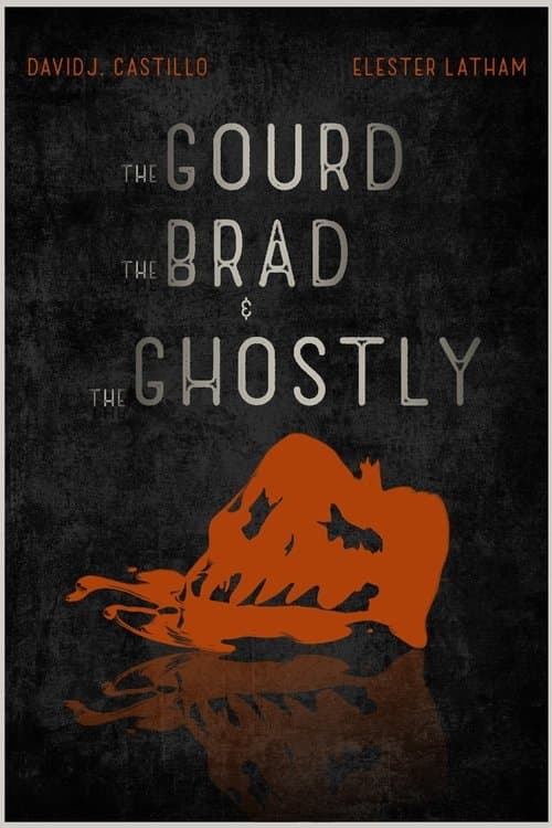 The Gourd, the Brad, and the Ghostlyのポスター