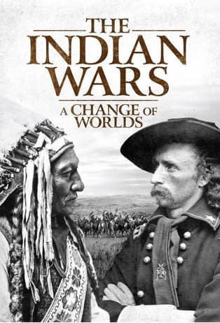 The Indian Wars - A Change of Worldsのポスター