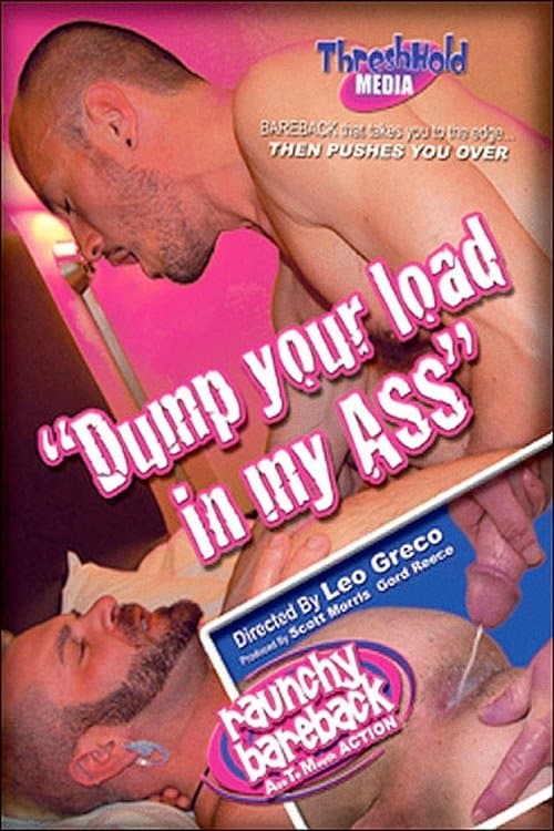 Dump Your Load In My Assのポスター