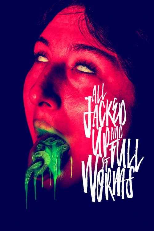 All Jacked Up and Full of Wormsのポスター