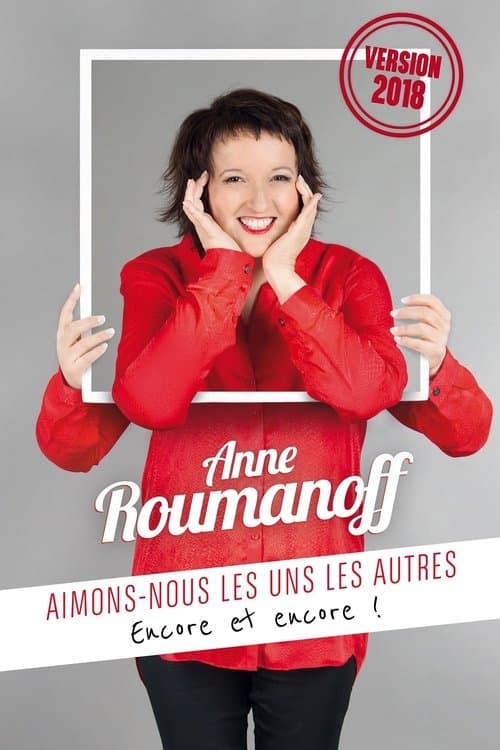 Anne Roumanoff : Aimons-nous les uns les autres, encore et encore !のポスター